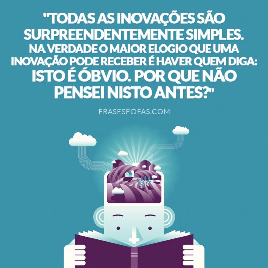 Frases de inovação 12 Frases sobre inovação