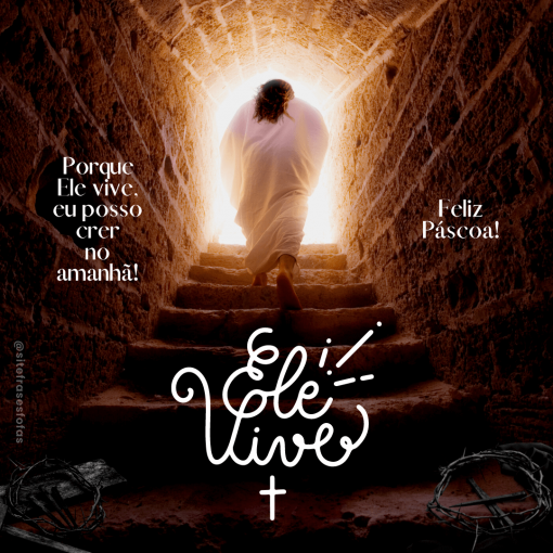 Frases de Páscoa - Porque Ele vive (1)