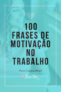 100 Frases de Motivação no Trabalho - 100 Mensagens Motivacionais Capa 2